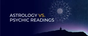 Astrology vs. Psychic Readings