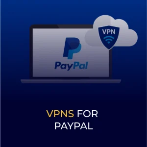 VPNs for PayPal