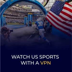 Watch US Sports with a VPN