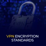 vpn encryption standards