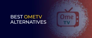 Best OmeTV Alternatives