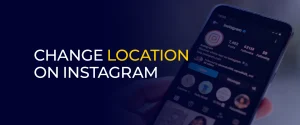 Change Location on Instagram