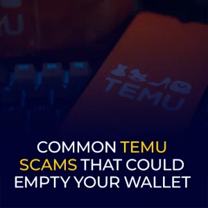 Common Temu Scams That Could Empty Your Wallet