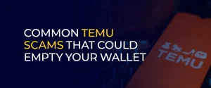 Common Temu Scams That Could Empty Your Wallet
