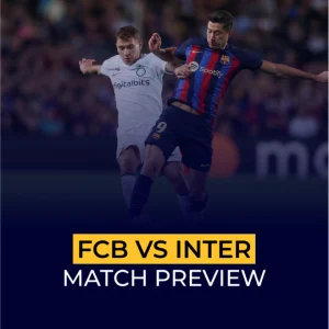 FCB vs Inter Match Preview