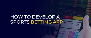 How to Develop a Sports Betting App