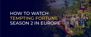 How to Watch Tempting Fortune Season 2 in Europe