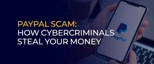 PayPal Scam How Cybercriminals Steal Your Money