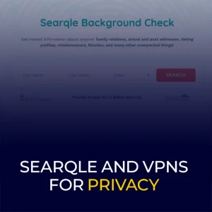 Searqle and VPNs for Privacy