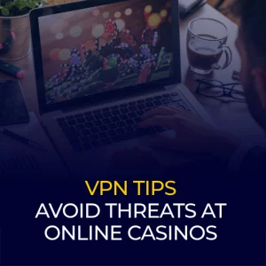 VPN TIPS