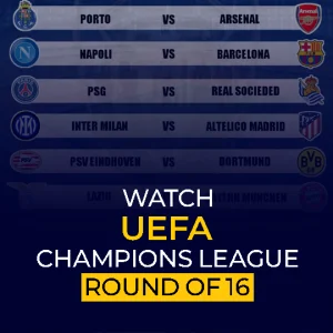Watch UEFA Champions League Round Of 16