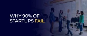 Why 90% of Startups Fail