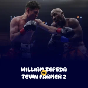 William Zepeda vs Tevin Farmer 2