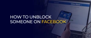 How To Unblock Someone on Facebook