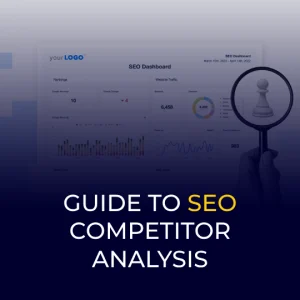 GUIDE TO SEO COMPETITOR ANALYSIS
