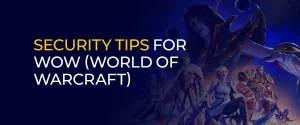 Security Tips for WoW (World of Warcraft